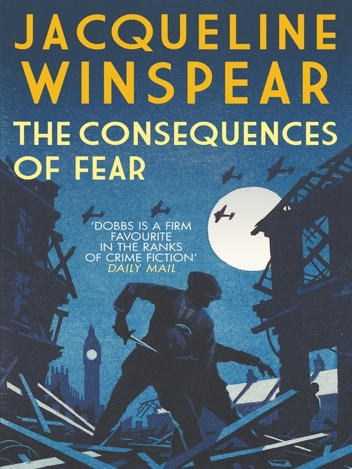 Title details for The Consequences of Fear by Jacqueline Winspear - Available